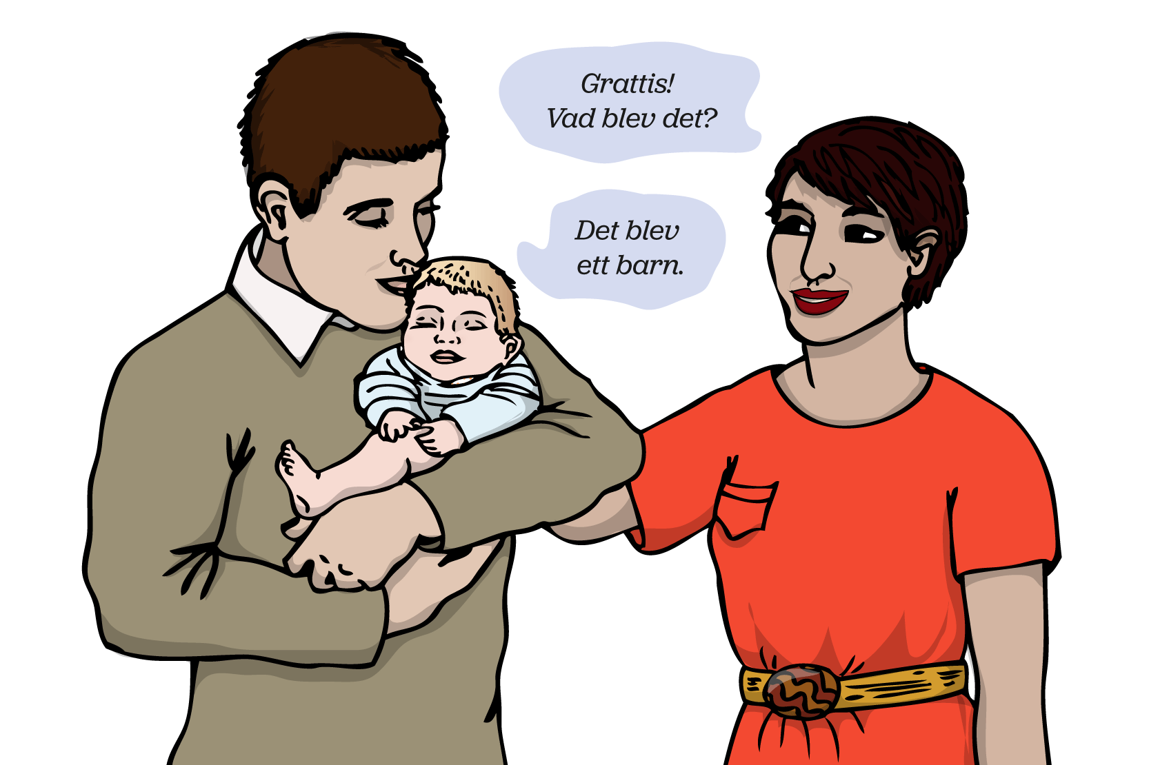En person håller ett nyfött barn i famnen. En annan person säger: Grattis! Vad blev det?. Den första personen svara: Det blev ett barn. Illustration.