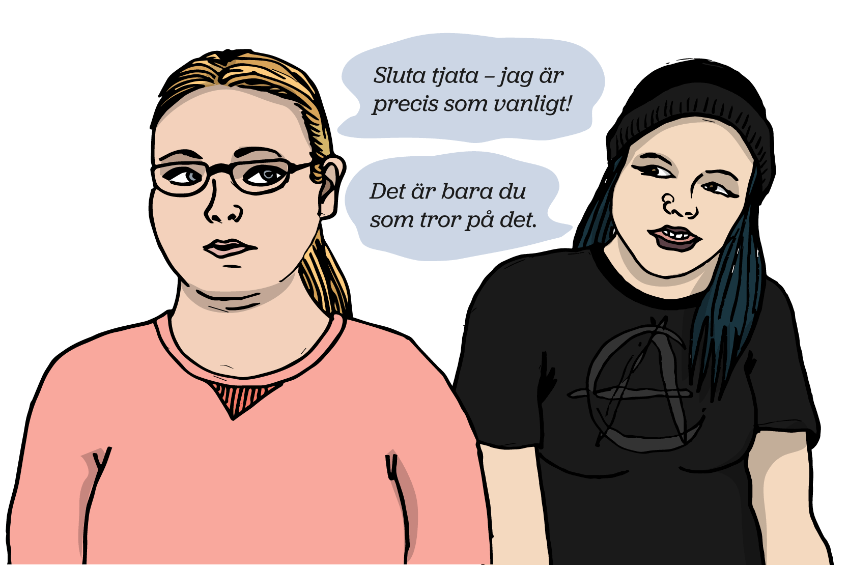 En person som säger till en annan: 