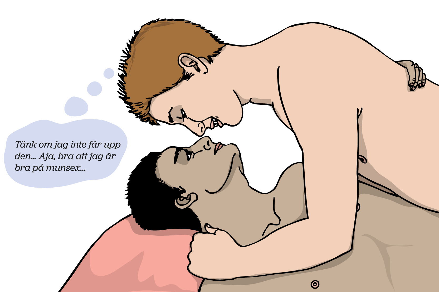 Två personer ligger nakna i en säng och kramas. Den ena tänker: Tänk om jag inte får upp den... Aja, bra att jag är bra på munsex", illustration.